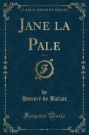 Jane La Pale, Vol. 2 (classic Reprint) di Honore De Balzac edito da Forgotten Books