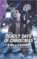 Deadly Days of Christmas di Carla Cassidy edito da HARLEQUIN SALES CORP