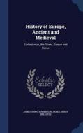 History Of Europe, Ancient And Medieval di James Harvey Robinson, James Henry Breasted edito da Sagwan Press