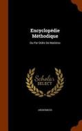 Encyclopedie Methodique di Anonymous edito da Arkose Press