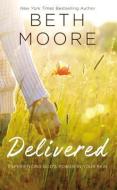 Delivered: Experiencing God's Power in Your Pain di Beth Moore edito da THOMAS NELSON PUB