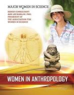 Women in Anthropology di Shaina Carmel Indovino edito da MASON CREST PUBL