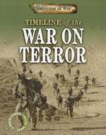 Timeline of the War on Terror di Charlie Samuels edito da Gareth Stevens Publishing