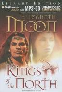 Kings of the North di Elizabeth Moon edito da Brilliance Audio