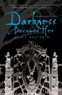Darkness Becomes Her di Kelly Keaton edito da SIMON PULSE