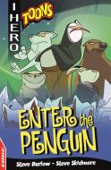 EDGE: I HERO: Toons: Enter The Penguin di Steve Barlow, Steve Skidmore edito da Hachette Children's Group