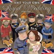 Knit Your Own Royal Wedding di Fiona Goble edito da Andrews McMeel Publishing