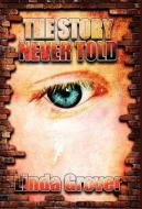 The Story Never Told di Linda Grover edito da America Star Books