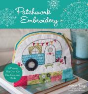 Patchwork Embroidery di Aimee Ray edito da Lark Books,U.S.