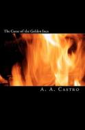 The Curse of the Golden Inca di A. A. Castro edito da Createspace