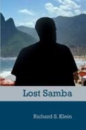 Lost Samba di Richard S. Klein edito da Createspace
