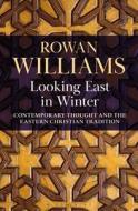 Looking East In Winter di WILLIAMS ROWAN edito da A&c Black