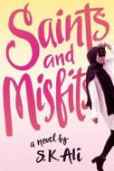 Saints and Misfits di S. K. Ali edito da Simon & Schuster