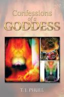 Confessions of a Goddess di T. J. Phull edito da Xlibris