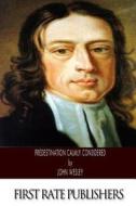 Predestination Calmly Considered di John Wesley edito da Createspace