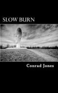 Slow Burn di Conrad Jones edito da Createspace