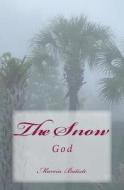 The Snow: God di Marcia Batiste Smith Wilson edito da Createspace Independent Publishing Platform
