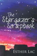 The Stargazer's Scrapbook di Esther Lac edito da Xlibris