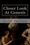 Closer Look at Genesis: Over 200 Ancient Manuscripts Reviewed di Steve Preston edito da Createspace