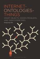 Internet-ontologies-Things di Sungyong Ahn edito da Bloomsbury Publishing Plc