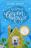The Time of Green Magic di Hilary McKay edito da Pan Macmillan