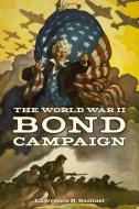 The World War II Bond Campaign di Lawrence R Samuel edito da Fordham University Press