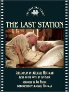 The Last Station: The Shooting Script di Michael Hoffman edito da NEWMARKET PR