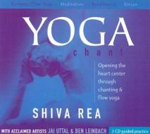 Yoga Chant di Shiva Rea edito da Sounds True