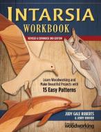 Intarsia Workbook, Revised and Expanded Second Edition di Judy Gale Roberts edito da Fox Chapel Publishing