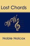 Lost Chords di Noble Nolcox edito da America Star Books