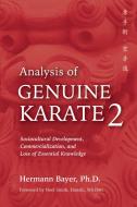 Analysis of Genuine Karate 2: Sociocultural Development, Commercialization, and Loss of Essential Knowledge di Hermann Bayer edito da YMAA PUBN CTR