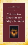 Trinitarian Doctrine for Today's Mission di Lesslie Newbigin edito da WIPF & STOCK PUBL