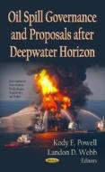 Oil Spill Governance & Proposals After Deepwater Horizon edito da Nova Science Publishers Inc