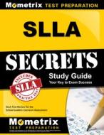 SLLA Secrets Study Guide: SLLA Test Review for the School Leaders Licensure Assessment edito da MOMETRIX MEDIA LLC