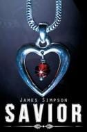 Savior di James Simpson edito da Tate Publishing & Enterprises