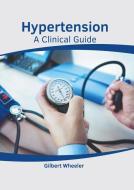 Hypertension: A Clinical Guide edito da HAYLE MEDICAL