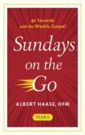 Sundays on the Go Year C di Albert Haase edito da Paraclete Press (MA)