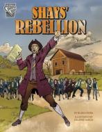 Shays' Rebellion di Blake Hoena edito da CAPSTONE PR