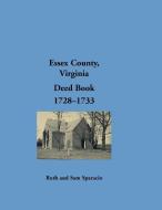 Essex County, Virginia Deed Book, 1728-1733 di Ruth Sparacio, Sam Sparacio edito da Heritage Books