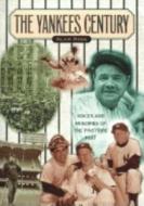 Yankees Century: Voices and Memories of the Pinstripe Past di Alan Ross edito da CUMBERLAND HOUSE PUB