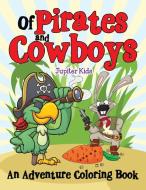 Of Pirates and Cowboys (An Adventure Coloring Book) di Jupiter Kids edito da Jupiter Kids