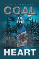 Coal of the Heart` di Ken L Norris edito da Page Publishing Inc
