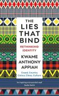 The Lies That Bind di Kwame Anthony Appiah edito da Profile Books