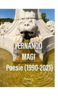 Poesie (1990 - 2021) di Magi Fernando Magi edito da Lulu Press