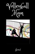 VOLLEYBALL MOM JOURNAL di Publishing edito da INDEPENDENTLY PUBLISHED