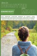 How to Declutter your Mind di Edward Scott edito da Charlie Creative Lab