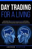 DAY TRADING FOR A LIVING, HOW TO BUY THE di ANDREW KRATTER edito da LIGHTNING SOURCE UK LTD