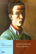 Denton Welch di James Methuen-Campbell edito da I.b.tauris & Co. Ltd.