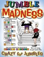 Jumble(r) Madness: Crazy for Jumbles(r) di Tribune Media Services edito da BENCHMARK PR