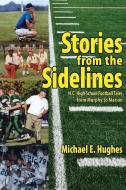Stories from the Sidelines di Michael E. Hughes edito da YAV